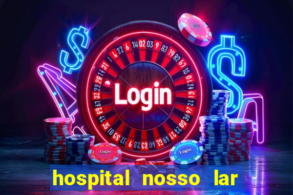 hospital nosso lar fortaleza telefone